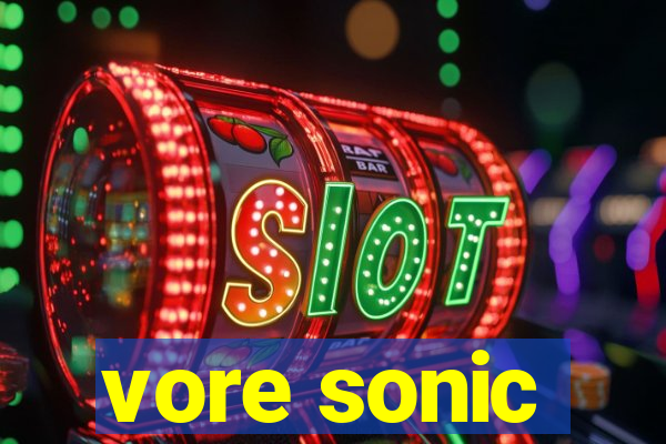 vore sonic